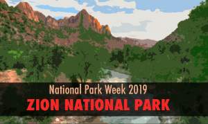 Zion National Park Week 2019